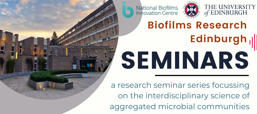 Biofilm Research Edinburgh Seminars